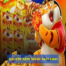 garoto com local salvador